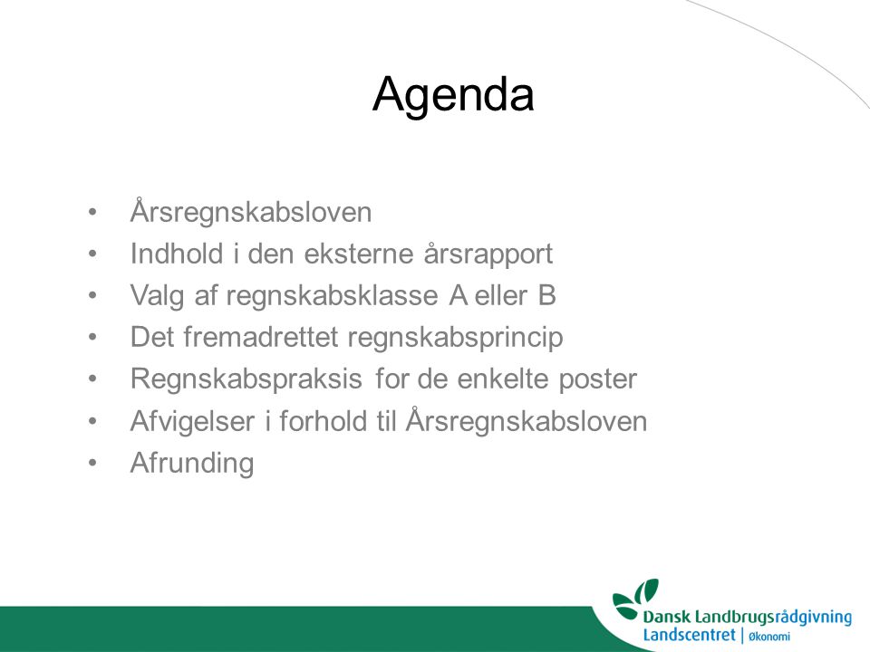 Agenda Årsregnskabsloven Indhold i den eksterne årsrapport
