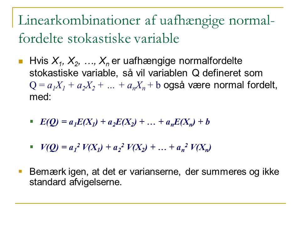Linearkombinationer af uafhængige normal-fordelte stokastiske variable
