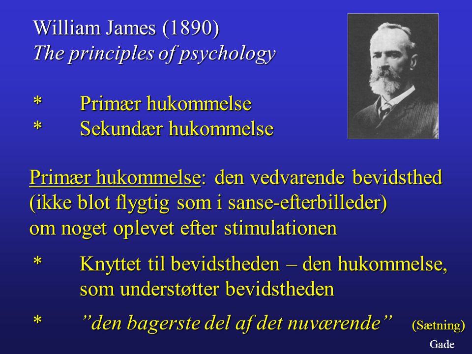 The principles of psychology * Primær hukommelse * Sekundær hukommelse