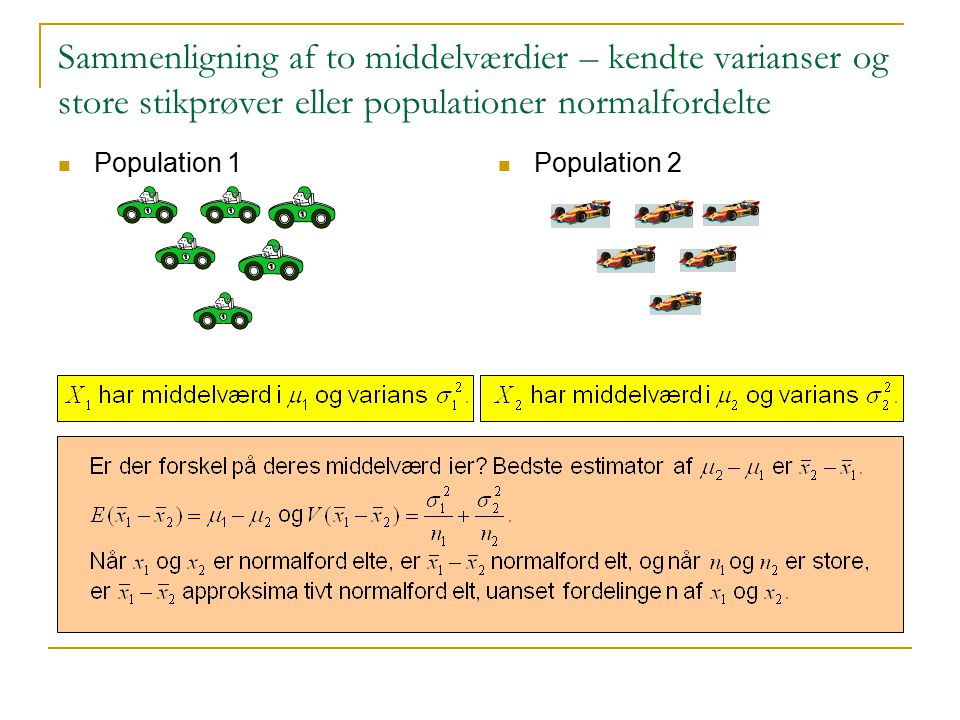 Sammenligning af to middelværdier – kendte varianser og store stikprøver eller populationer normalfordelte