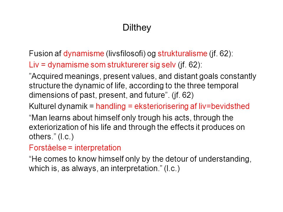 Dilthey Fusion af dynamisme (livsfilosofi) og strukturalisme (jf. 62):