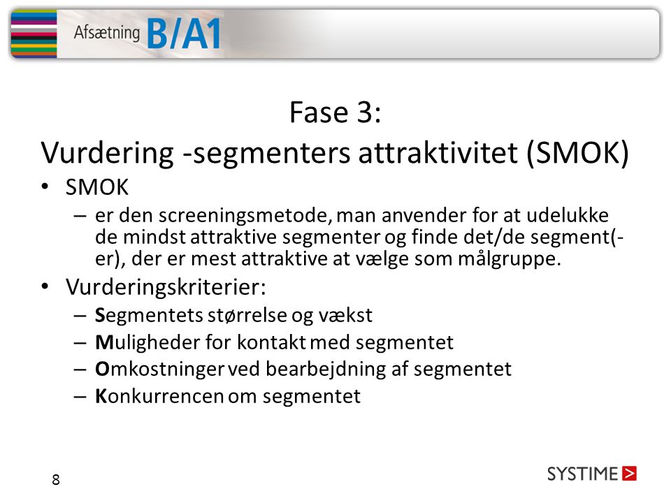 Fase 3: Vurdering -segmenters attraktivitet (SMOK)