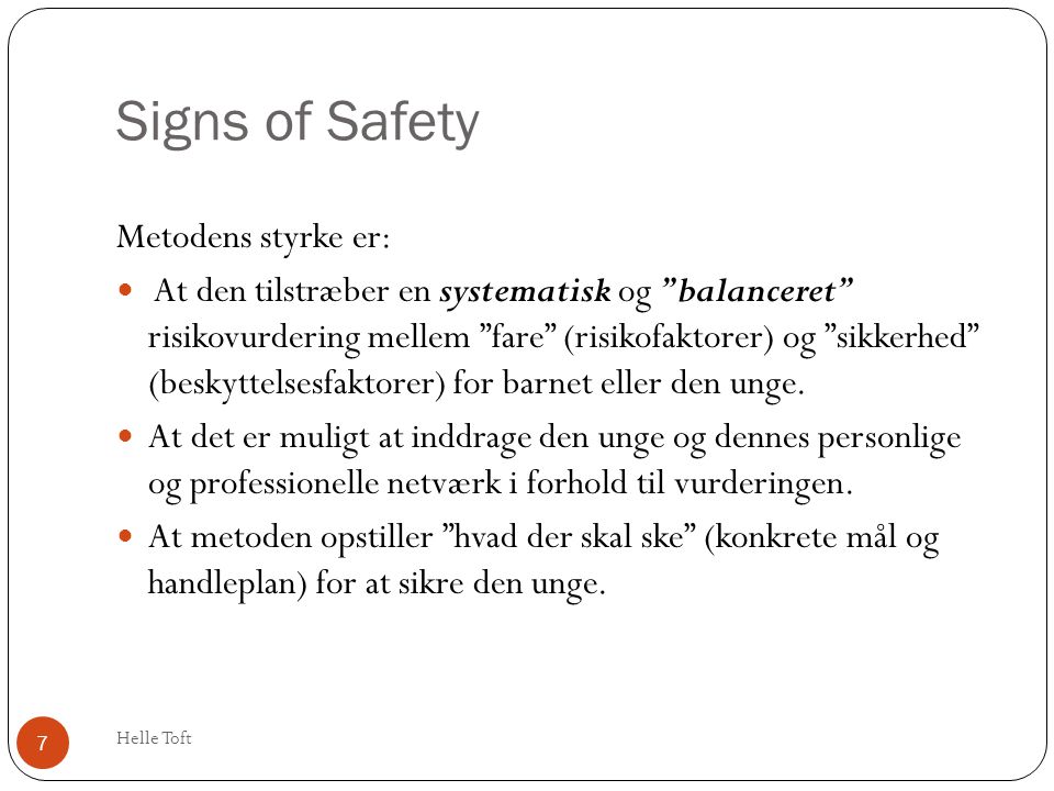 Signs of Safety Metodens styrke er: