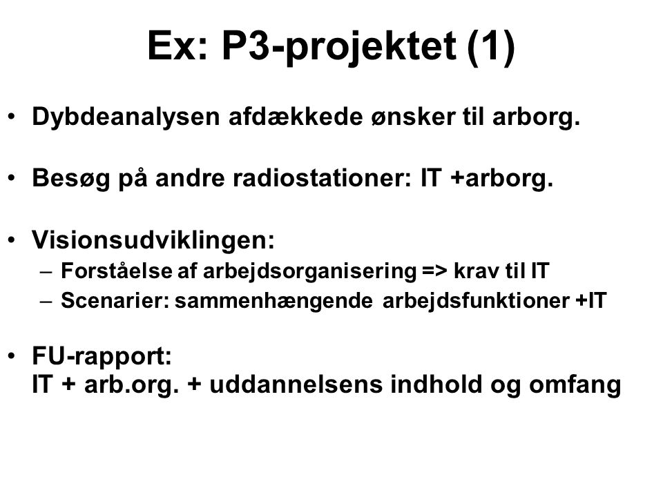 Ex: P3-projektet (1) Dybdeanalysen afdækkede ønsker til arborg.