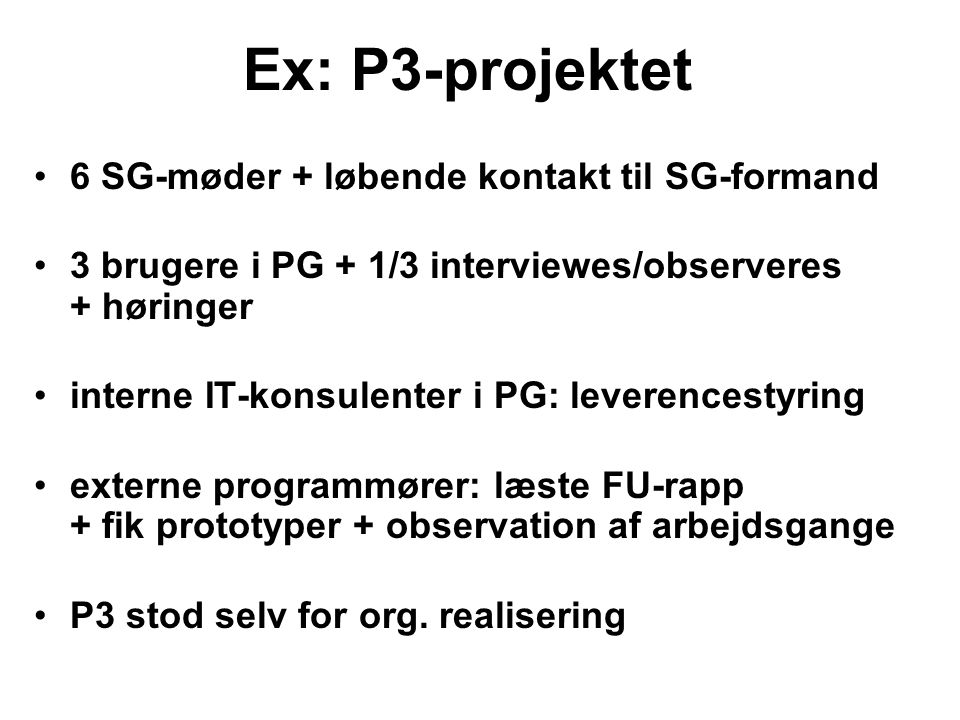 Ex: P3-projektet 6 SG-møder + løbende kontakt til SG-formand
