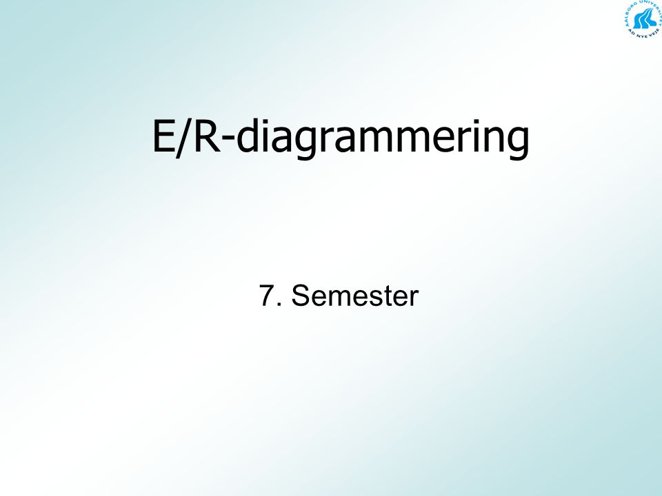 E/R-diagrammering 7. Semester