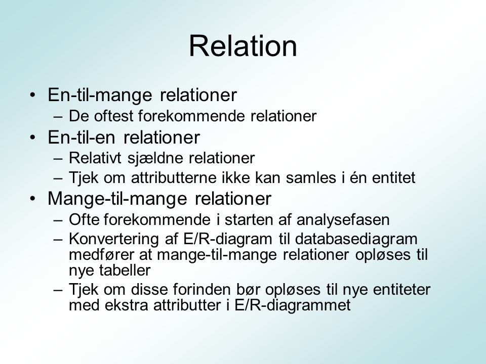 Relation En-til-mange relationer En-til-en relationer