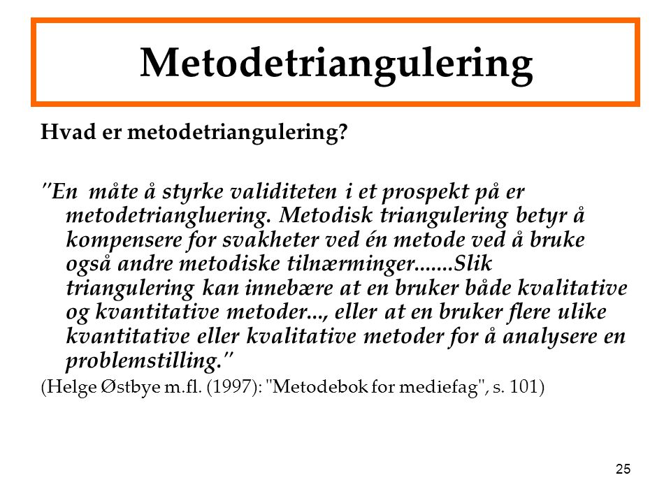 Metodetriangulering Hvad er metodetriangulering