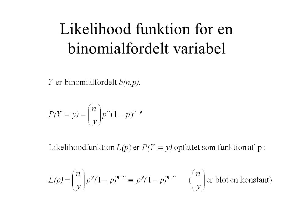 Likelihood funktion for en binomialfordelt variabel